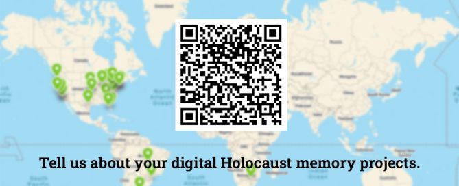 A world map with green location markers and a prominent QR code in the center. Text below reads: ‘Tell us about your digital Holocaust memory projects.