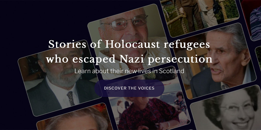 Digital banner featuring the text “Stories of Holocaust refugees who escaped Nazi persecution – Learn about their new lives in Scotland” overlaid on a collage of portraits of Holocaust survivors. A button labeled “Discover the Voices” is centered below the text. The background shows cropped images of elderly individuals, some smiling, suggesting personal testimony.